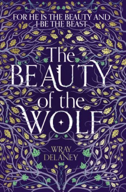 The Beauty of the Wolf by Wray Delaney