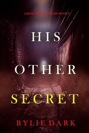 His Other Secret by Rylie Dark