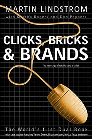 Clicks, Bricks & Brands by Martha Rogers, Martin Lindstrom, Don Peppers