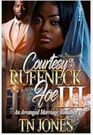 Courtesy of a Ruffneck Foe III : An Arranged Marriage Romance by TN Jones