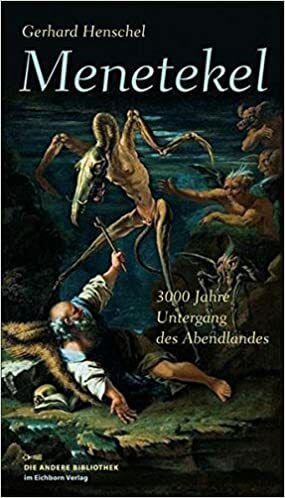 Menetekel: 3000 Jahre Untergang des Abendlandes by Gerhard Henschel