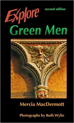 Explore Green Men by Marcia MacDermott