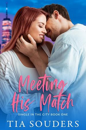 Meeting His Match by Tia Souders