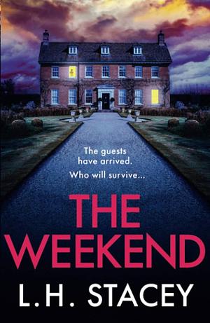 The Weekend by L.H. Stacey