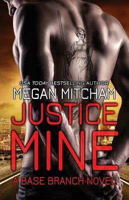Justice Mine: A Base Branch Novel by Megan Mitcham
