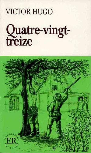 Quatre-vingt-treize by Victor Hugo