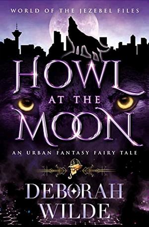 Howl at the Moon by Deborah Wilde
