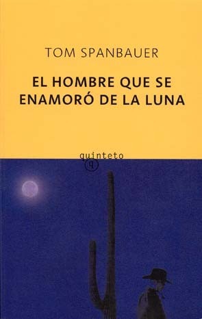 El hombre que se enamoró de la luna by Tom Spanbauer