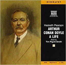 Arthur Conan Doyle: A Life by Tim Pigott-Smith, Hesketh Pearson