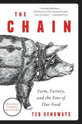 The Chain: Farm, Factory, and the Fate of Our Food by Ted Genoways