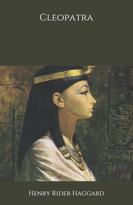 Cleopatra by H. Rider Haggard