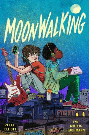 Moonwalking by Zetta Elliott, Lyn Miller-Lachmann