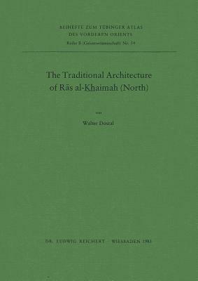 The Traditional Architecture of Ras Al-Khaimah (North) by Walter Dostal