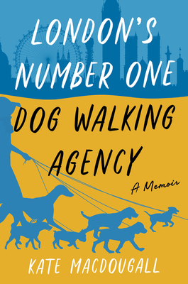 London's Number One Dog Walking Agency by Kate Macdougall