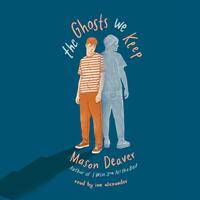 The Ghosts We Keep by Mason Deaver