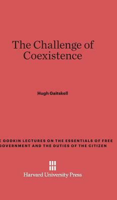 The Challenge of Coexistence by Hugh Gaitskell