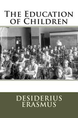 The Education of Children by Desiderius Erasmus