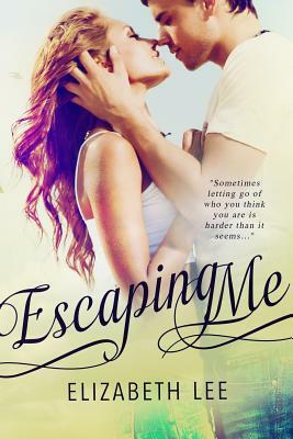 Escaping Me by Elizabeth Lee