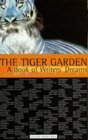 Tiger Garden by Michael Moorcock, Maxim Jakubowski, Nicholas Royle, Kathy Acker, Stewart Home, Lynne Tillman, Conrad Williams