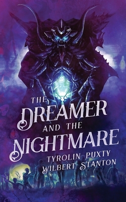 Dreamer and the Nightmare by Tyrolin Puxty, Wilbert Stanton