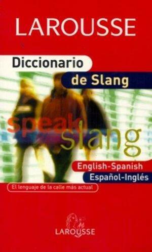 Diccionario de slang/ The Slang Dictionary: English-spanish/ Espanol-ingles/english-spanish/ Spanish-english by Joaquin Blasco