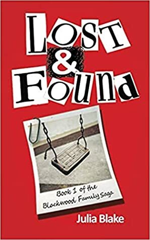 Lost & Found (The Blackwood Family Saga, #1) by Julia Blake