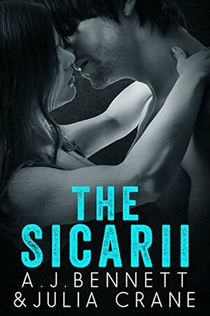 The Sicarii by A.J. Bennett, Julia Crane