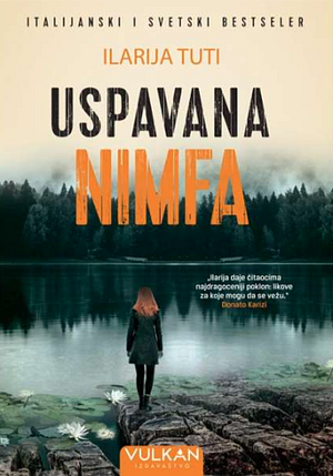 Uspavana nimfa by Ilaria Tuti