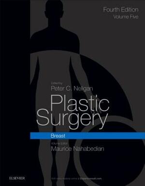 Plastic Surgery: Volume 5: Breast by Peter C. Neligan, Maurice Y. Nahabedian