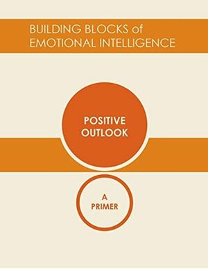 Positive Outlook: A Primer by Richard Boyatzis, Daniel Goleman, Vanessa Druskat, Richard J. Davidson