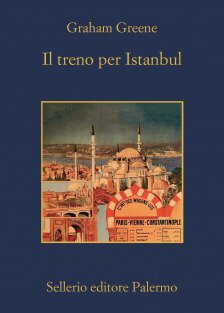 Il treno per Istanbul by Graham Greene, Antonio Manzini, Alessandro Carrera, Domenico Scarpa