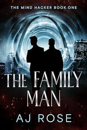 The Family Man by A.J. Rose
