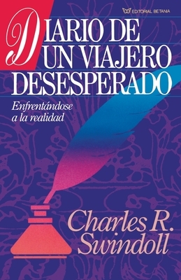 Diario de Un Viajero Desesperado = Living on the Ragged Edge by Charles R. Swindoll