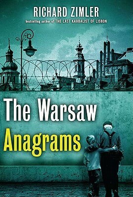 The Warsaw Anagrams by J Paul Boehmer, Stefan Rudnicki, Richard Zimler