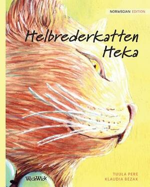 Helbrederkatten Heka: Norwegian Edition of The Healer Cat by Tuula Pere