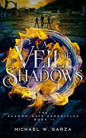 A Veil of Shadows (The Shadow Gate Chronicles #2) by Michael W. Garza