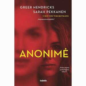 Anonimė by Irena Kupčinskienė, Sarah Pekkanen, Sarah Pekkanen, Greer Hendricks