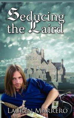 Seducing the Laird by Lauren Marrero
