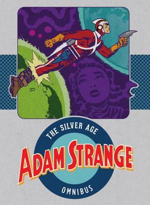 Adam Strange: The Silver Age Omnibus by Gardner F. Fox