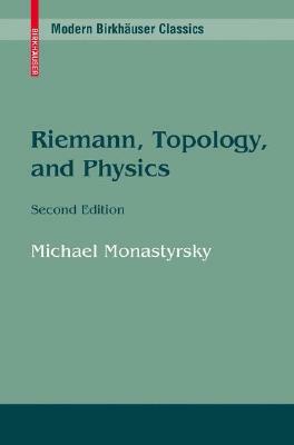 Riemann, Topology, and Physics by Michael I. Monastyrsky