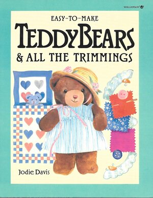 Teddy Bears and All the Trimmings by Jodie Davis