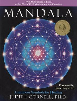 Mandala: Luminous Symbols for Healing [With CD] by Judith Cornell