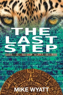 The Last Step by Mike Wyatt