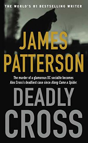 Deadly Cross by James Patterson