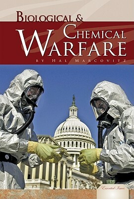 Biological & Chemical Warfare by Hal Marcovitz