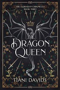 The Dragon Queen by Tiani Davids, Tiani Davids