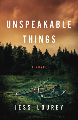 Unspeakable Things by Jess Lourey