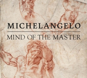 Michelangelo: Mind of the Master by Emily J. Peters, Julian Brooks