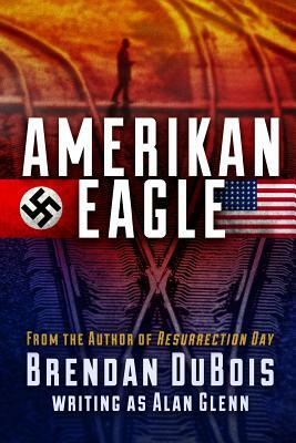 Amerikan Eagle: The Special Edition by Brendan DuBois