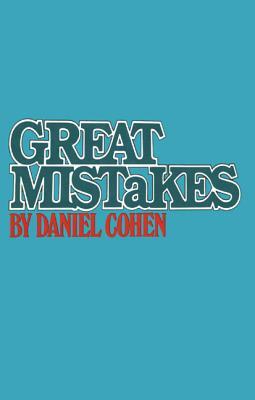 Great Mistakes by Daniel Cohen